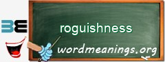 WordMeaning blackboard for roguishness